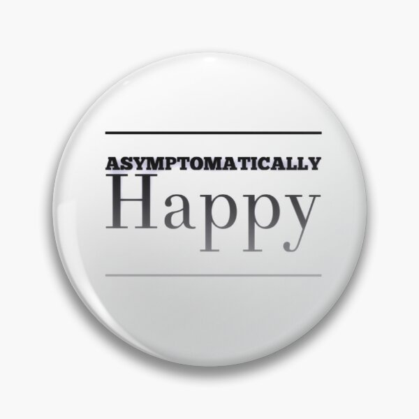 Item preview, Asymptomatically Happy designed and sold by Dead-Moroz.