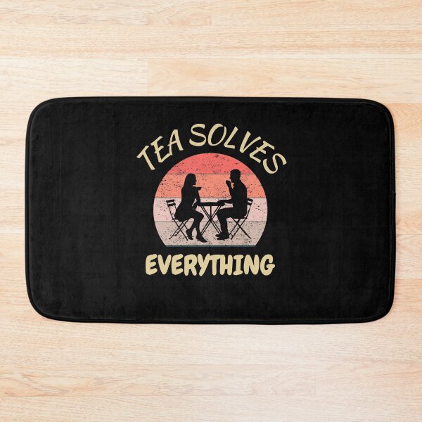 Item preview, Tea Solves Everything - Drink Tea Be Happy designed and sold by PrintexDesigns.