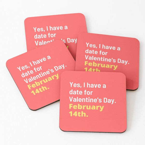 Item preview, Yes I Have a Date for Valentine's Day February 14th designed and sold by CurbsideDeli.