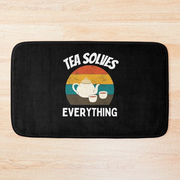 Item preview, Tea Solves Everything - Drink Tea Be Happy designed and sold by PrintexDesigns.