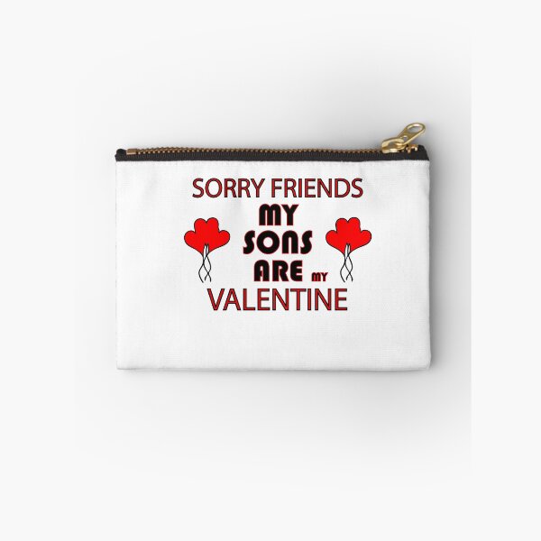Item preview, sorry friends my sons are my valentine designed and sold by Pixel Pantry.