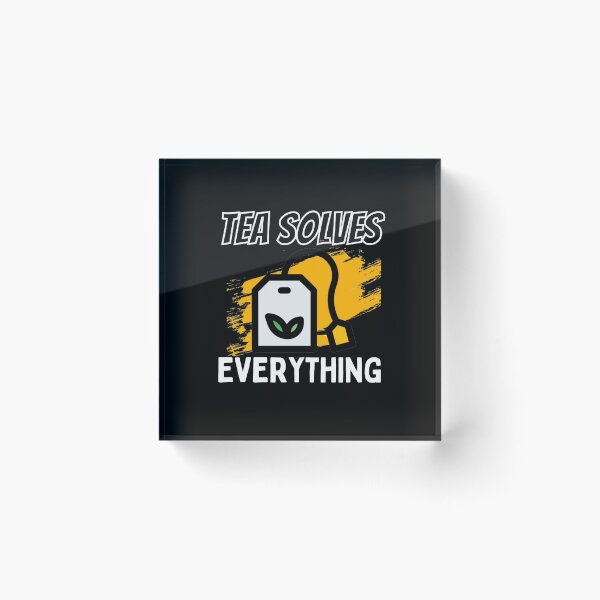 Item preview, Tea Solves Everything - Drink Tea Be Happy designed and sold by PrintexDesigns.