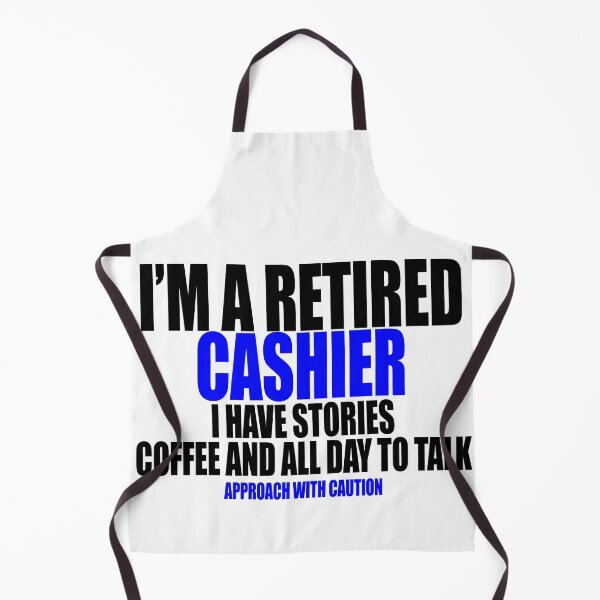 Item preview, I'm a retired cashier i have stories coffee and all day to talk designed and sold by Crystalsgraphix.