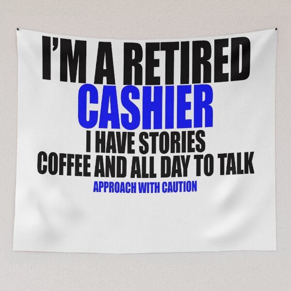 Item preview, I'm a retired cashier i have stories coffee and all day to talk designed and sold by Crystalsgraphix.