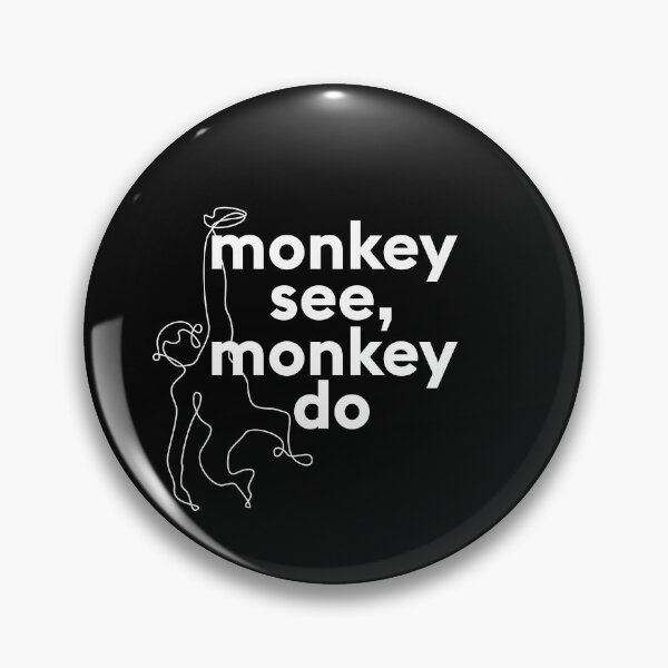 Item preview, Monkey see, monkey do. designed and sold by TrueType.