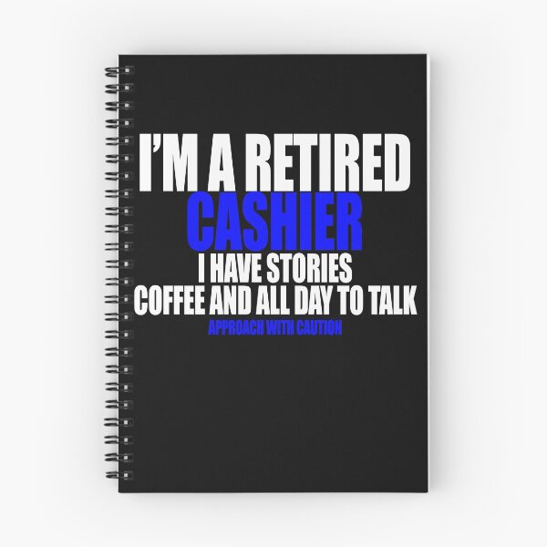 Item preview,  I'm a retired cashier i have stories coffee and all day to talk designed and sold by Crystalsgraphix.