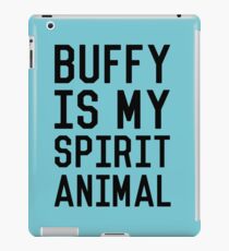 Buffy is my Spirit Animal_Black iPad Case/Skin