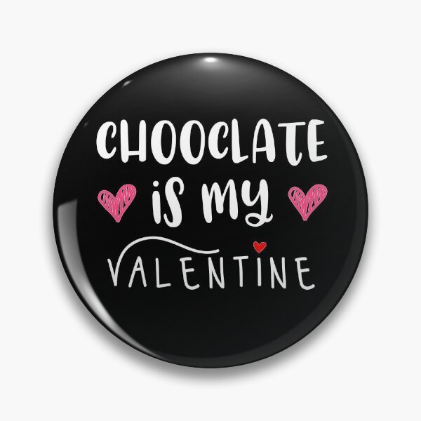 Item preview, Chocolate is my Valentine's -  Valentine's day gift for her or him chocolate lover designed and sold by oussama dif.