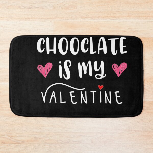 Item preview, Chocolate is my Valentine's -  Valentine's day gift for her or him chocolate lover designed and sold by oussama dif.