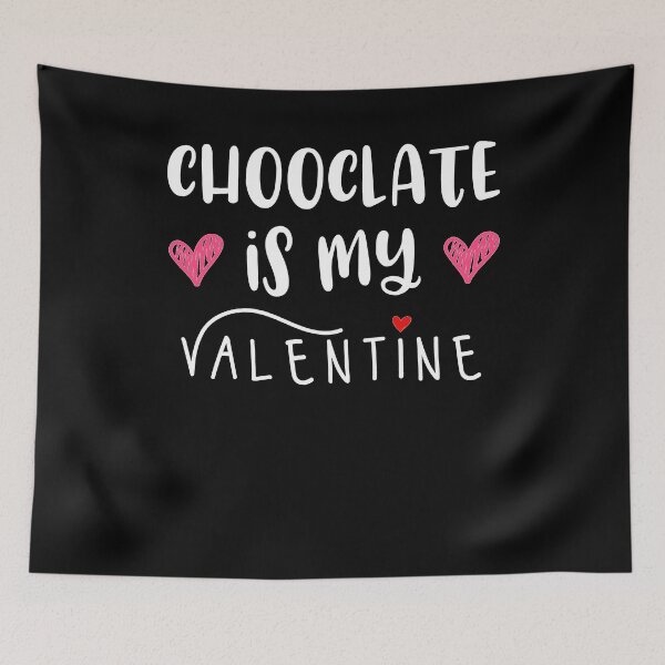 Item preview, Chocolate is my Valentine's -  Valentine's day gift for her or him chocolate lover designed and sold by oussama dif.