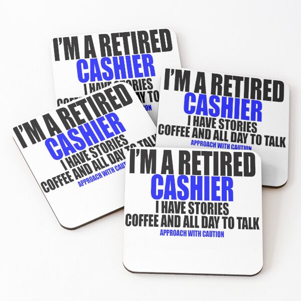 Item preview, I'm a retired cashier i have stories coffee and all day to talk designed and sold by Crystalsgraphix.