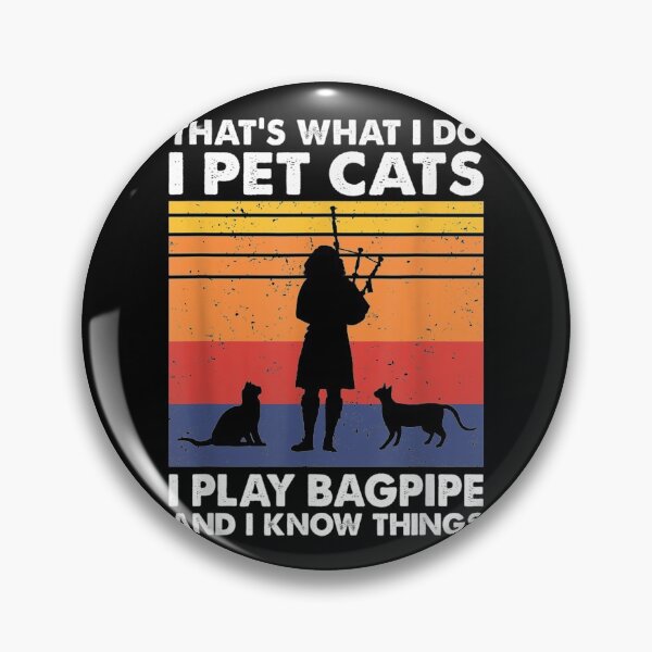 Item preview, I Pet Cats I Play Bagpipe  I Know Things Women Bagpipe  designed and sold by koenhfu06.
