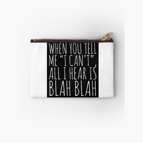 Item preview, When you tell me I can’t all I hear is bla bla bla  designed and sold by Tropical Blood.