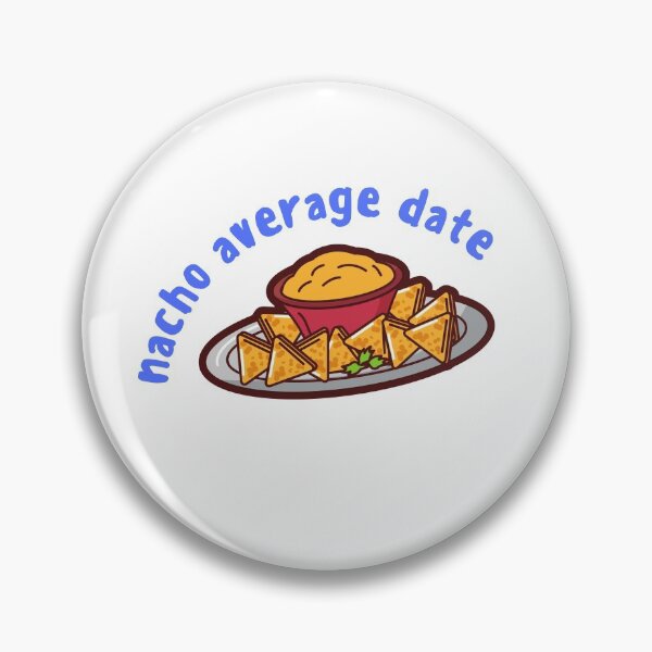 Item preview, Nacho Average Date, Not Your Average Date Food pun (white) designed and sold by GoodMoodFood.