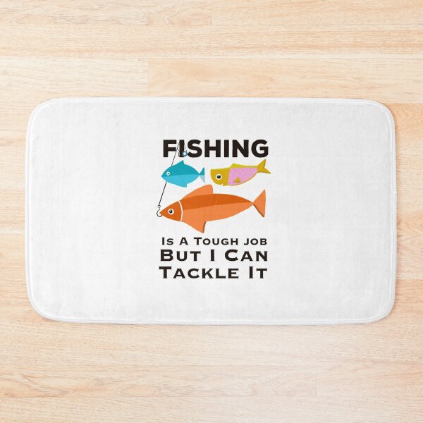 Item preview,  Fishing is a tough job but I can tackle it Quote designed and sold by papaipapai198.