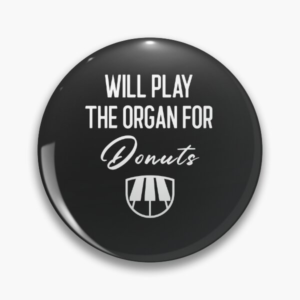 Item preview, Will Play The Organ For Donuts - Funny Pipe Organ Church Organist Gift designed and sold by EricJP.