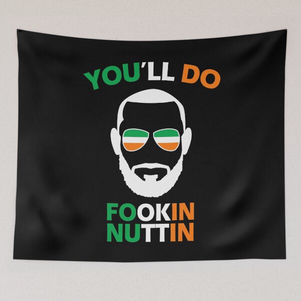 Item preview, You'll Do Fookin Nuttin Irish Pride Boxing MMA Fighting Gift designed and sold by Mfk Clothes.