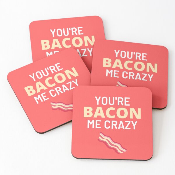 Item preview, You're bacon me crazy designed and sold by CurbsideDeli.