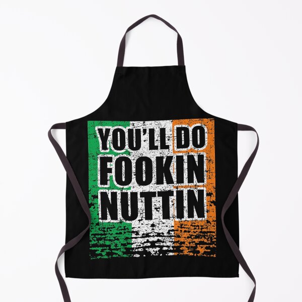 Item preview, You'll Do Fookin Nuttin Irish Pride Boxing MMA Fighting Gift designed and sold by Mfk Clothes.