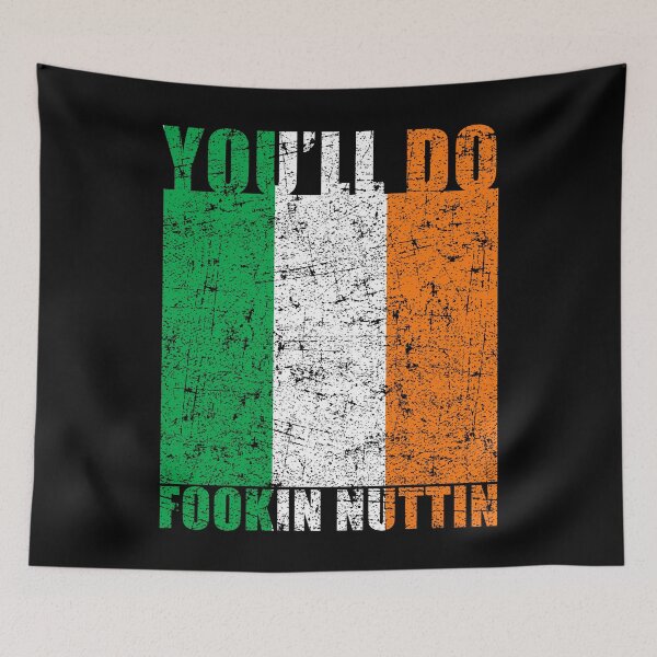 Item preview, You'll Do Fookin Nuttin Irish Pride Boxing MMA Fighting Gift designed and sold by Mfk Clothes.