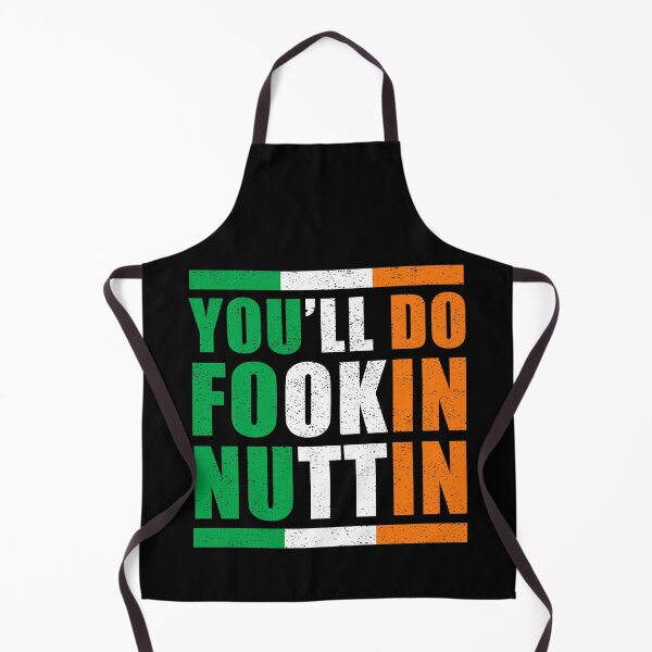 Item preview, You'll Do Fookin Nuttin Irish Pride Boxing MMA Fighting Gift designed and sold by Mfk Clothes.