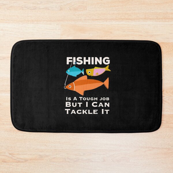 Item preview,  Fishing is a tough job but I can tackle it Quote designed and sold by papaipapai198.
