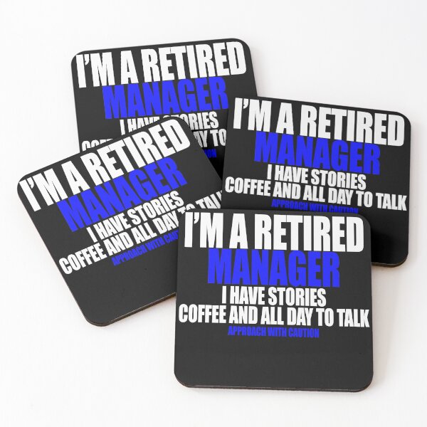 Item preview,   I'm a retired manager I have stories coffee and all day to talk designed and sold by Crystalsgraphix.