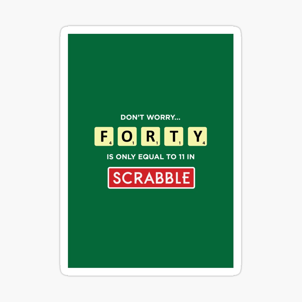 FORTY is only 11 in Scrabble Greeting Card for Sale by Kayenaat Khan |  Redbubble