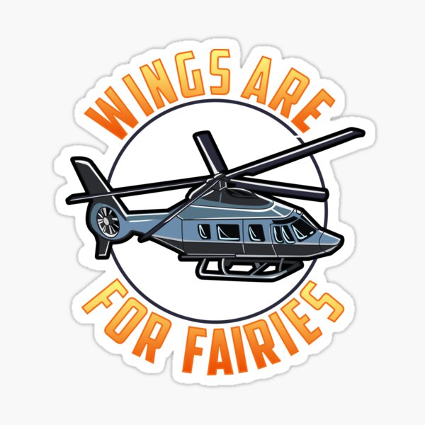 Funny Wings Are For Fairies Helicopter Pilot Pun Funny Wings Are For Fairies Helicopter Pilot Pun