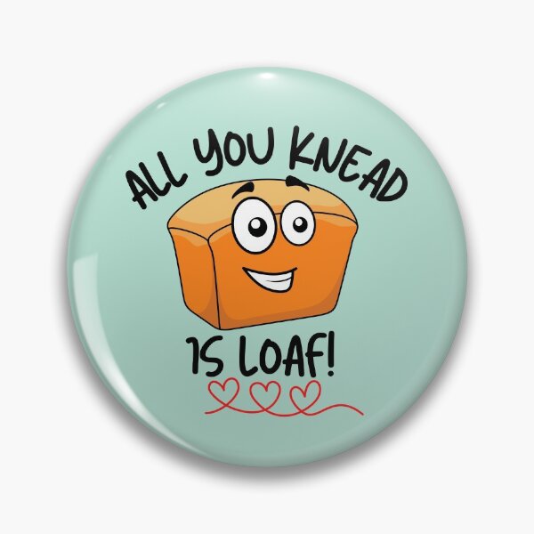 Item preview, All You Knead is Loaf designed and sold by VBeesTees.