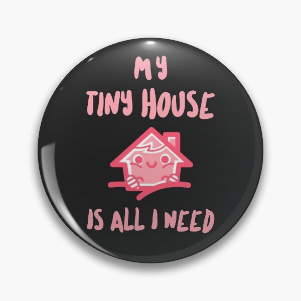 Item preview, My Tiny House Is All I Need - Funny Tiny-House Minimalist Gift designed and sold by EricJP.