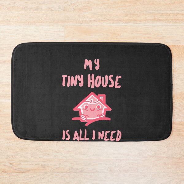Item preview, My Tiny House Is All I Need - Funny Tiny-House Minimalist Gift designed and sold by EricJP.