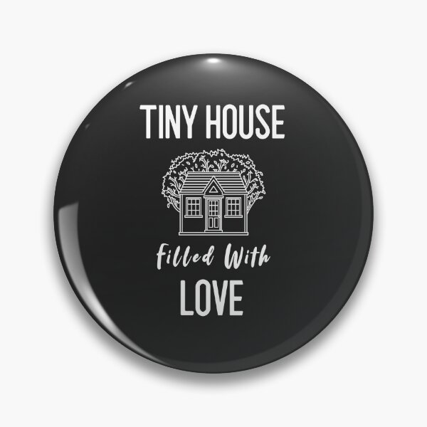 Item preview, Tiny House Filled With Love - Funny Tiny-House Minimalist Gift designed and sold by EricJP.