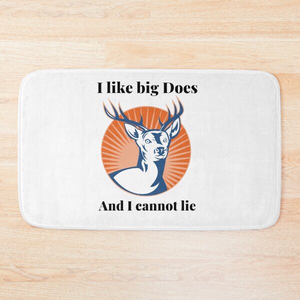 Item preview, I Like Big Does And I Cannot Lie. designed and sold by MacjarrGems.