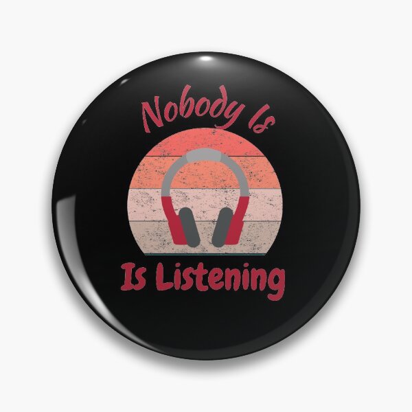 Item preview, Nobody Is Listening designed and sold by PrintexDesigns.
