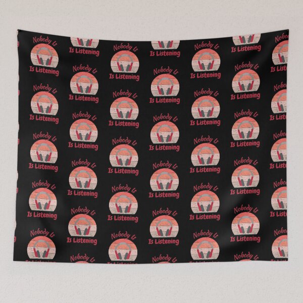 Item preview, Nobody Is Listening designed and sold by PrintexDesigns.
