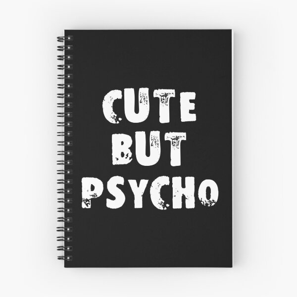 Item preview, Cute But Psycho designed and sold by Good-Looking Corpse.