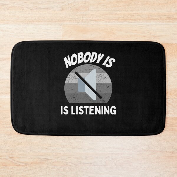 Item preview, Nobody Is Listening designed and sold by PrintexDesigns.