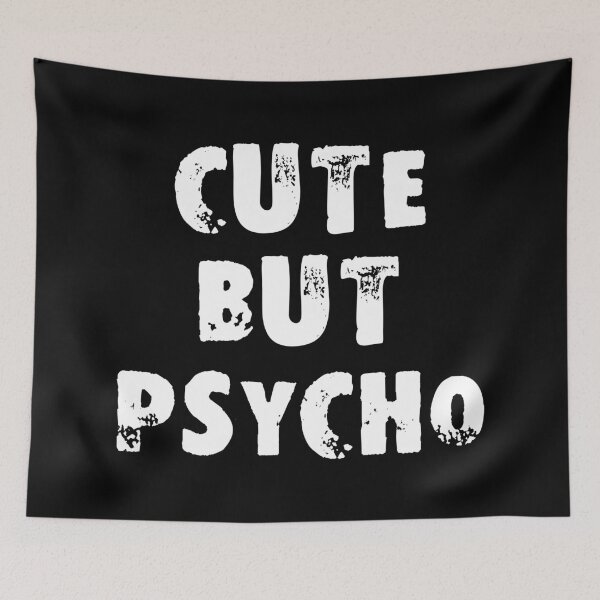 Item preview, Cute But Psycho designed and sold by Good-Looking Corpse.