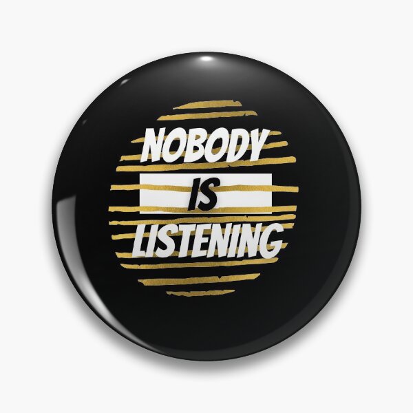 Item preview, Nobody Is Listening designed and sold by PrintexDesigns.