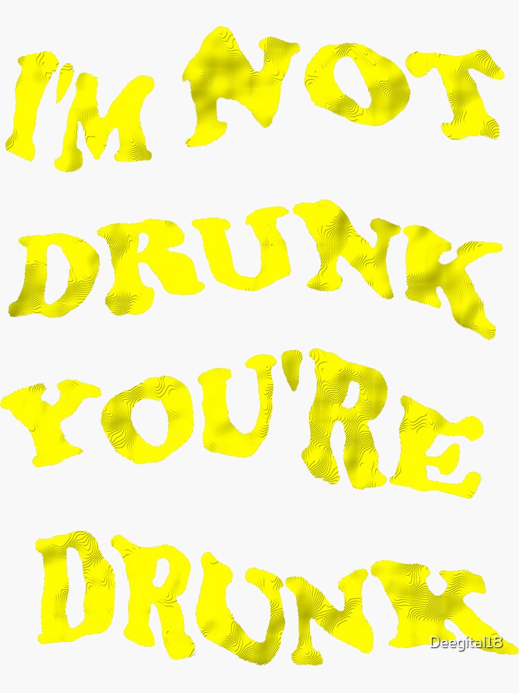 Funny Drinking Design Im Not Drunk Youre Drunk Yellow Arcade Retro Typography Dark Mode 