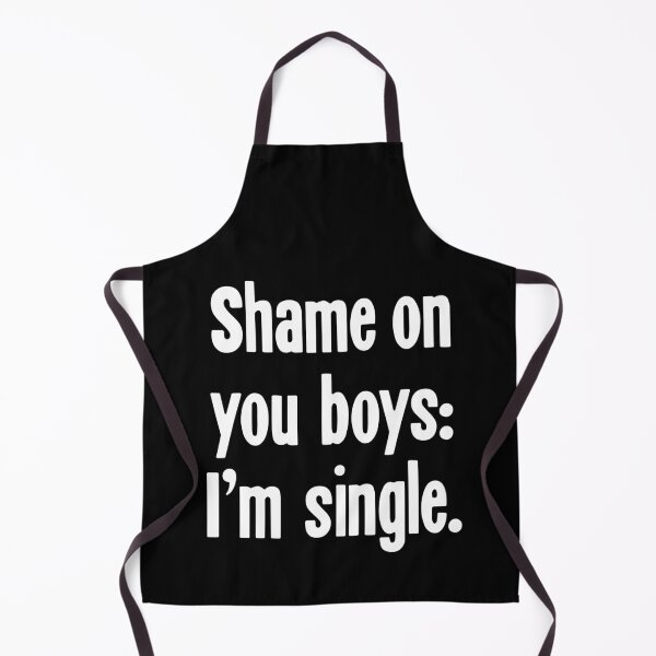 Item preview, Shame On You Boys: I'm Single designed and sold by Good-Looking Corpse.