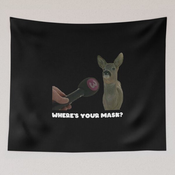 Item preview, Deer Being Interviewed Meme Where's Your Mask? designed and sold by Altohombre.