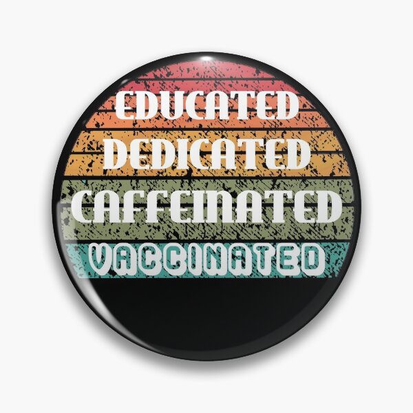 Item preview, Educated Dedicated Caffeinated Vaccinated (Rainbow Sunset) designed and sold by TheEditrix.
