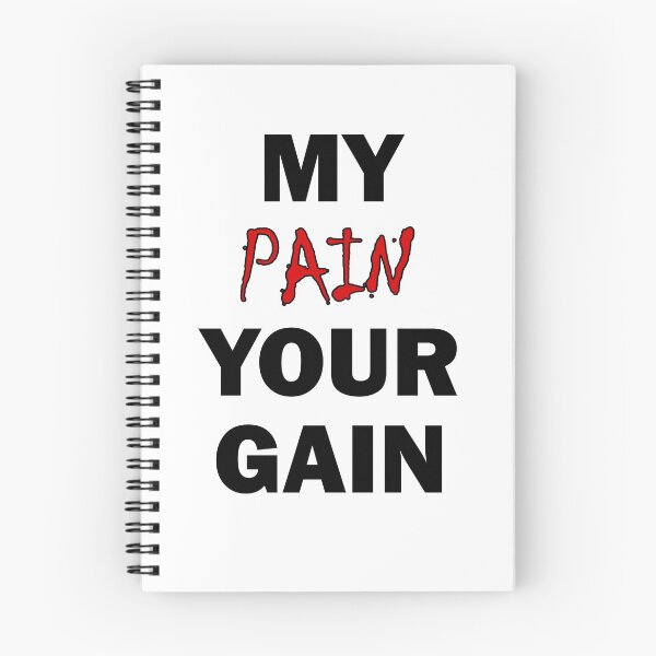 Item preview, MY PAIN YOUR GAIN designed and sold by MindlessMuse11.