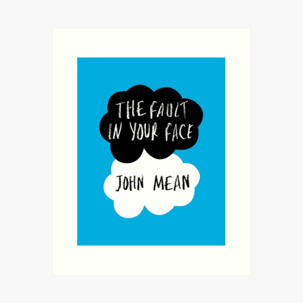 Item preview, The Fault In Your Face - John Mean designed and sold by Cleev.