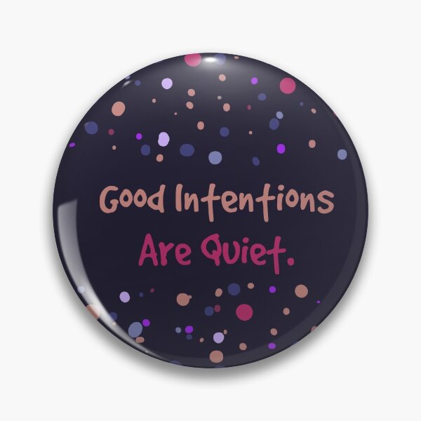 Item preview, Good Intentions Are Quiet designed and sold by heartfeltarts93.