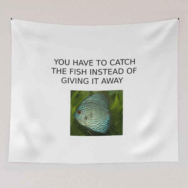 Item preview, We must catch the fish instead of giving designed and sold by Axel20.