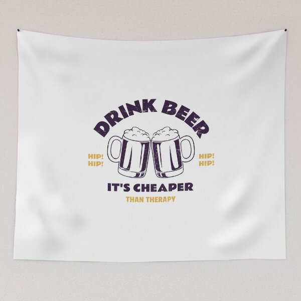 Item preview, Drink Beer It's Cheaper Than Therapy designed and sold by pradeeprajput.