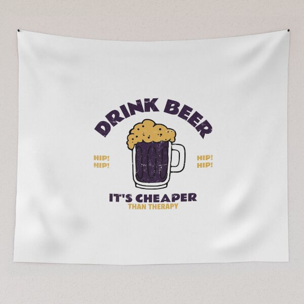 Item preview, Drink Beer It's Cheaper Than Therapy designed and sold by pradeeprajput.